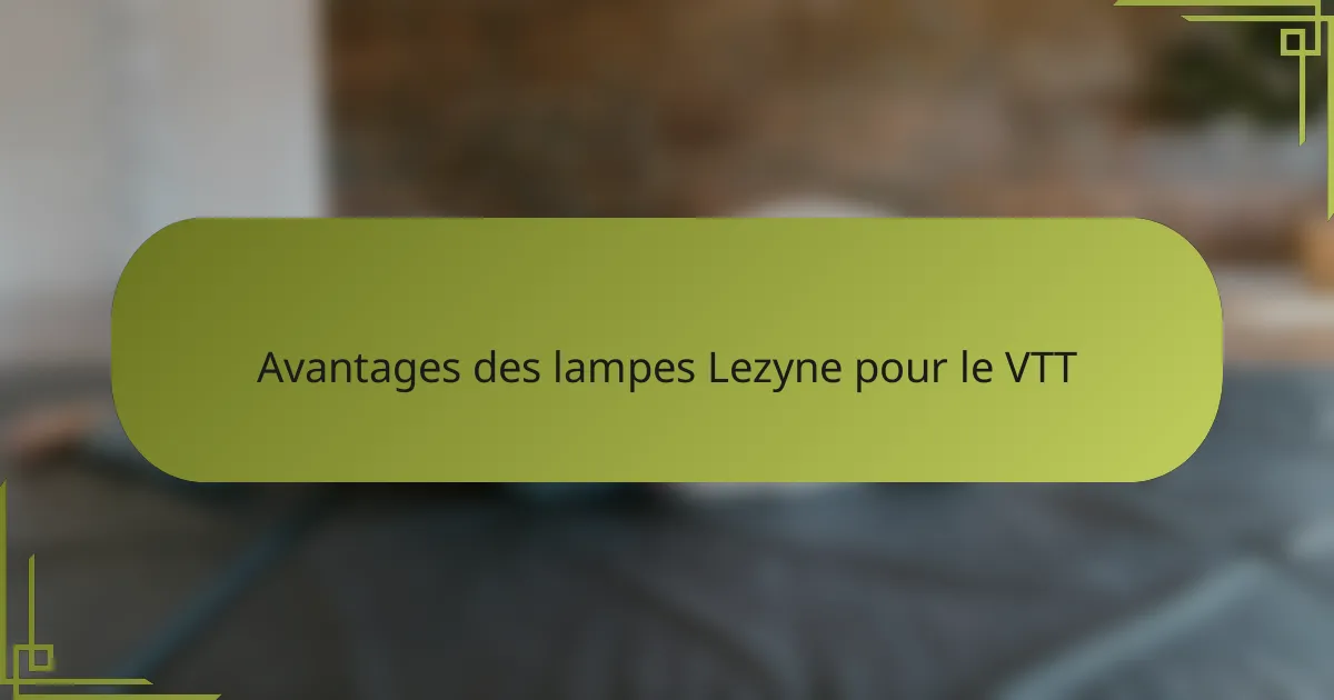 Avantages des lampes Lezyne pour le VTT