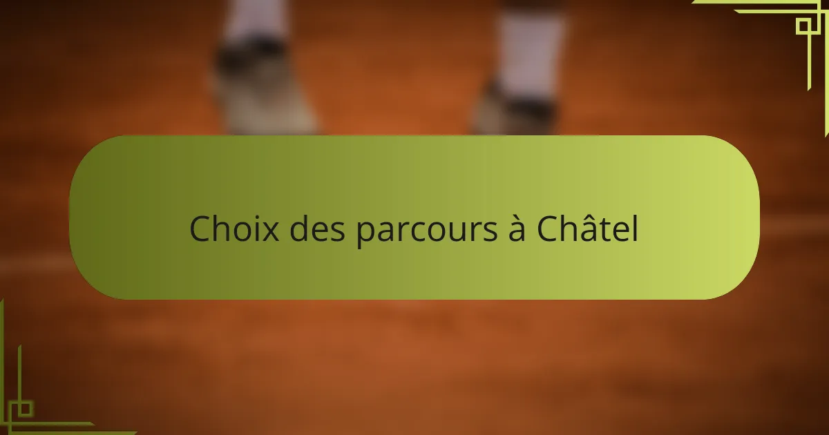 Choix des parcours à Châtel