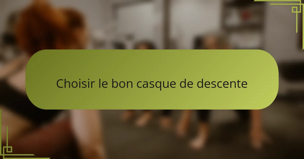 Choisir le bon casque de descente