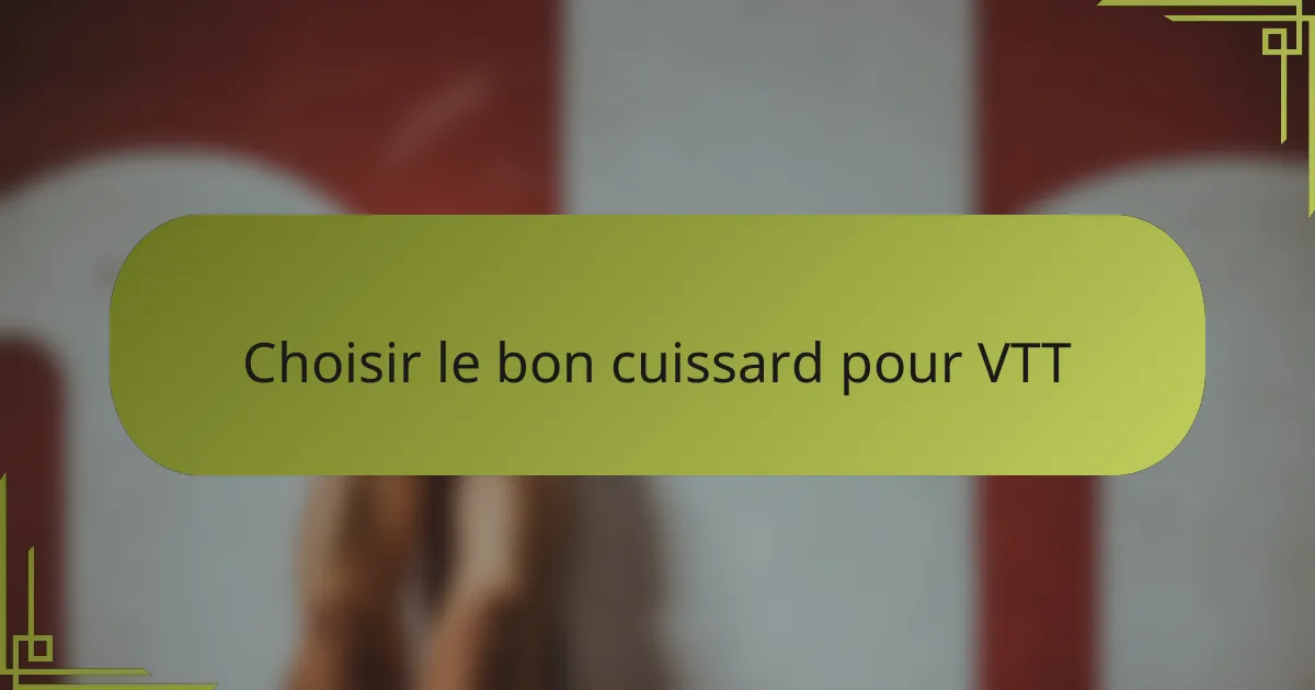 Choisir le bon cuissard pour VTT