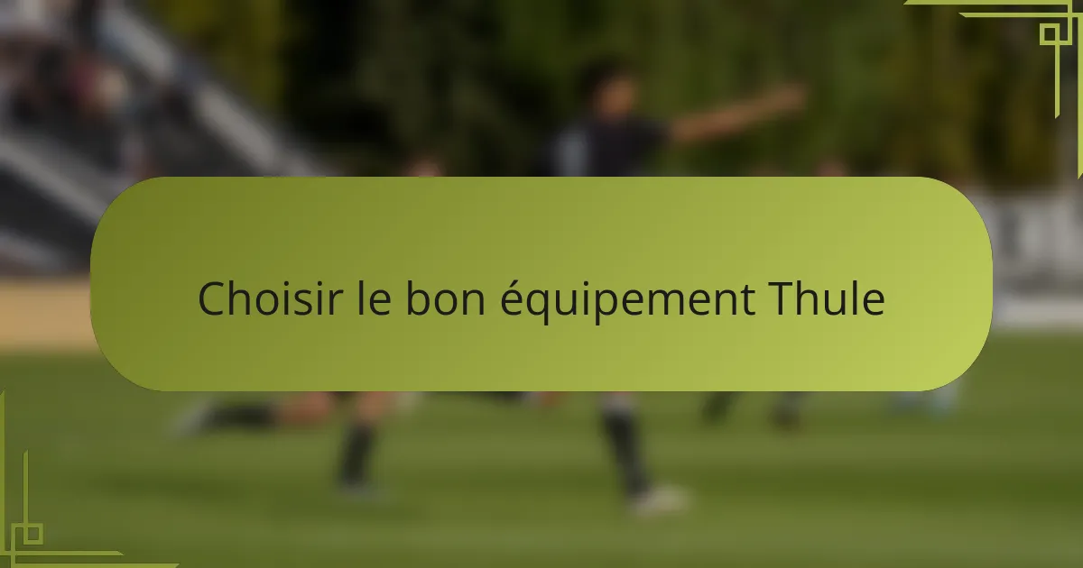 Choisir le bon équipement Thule