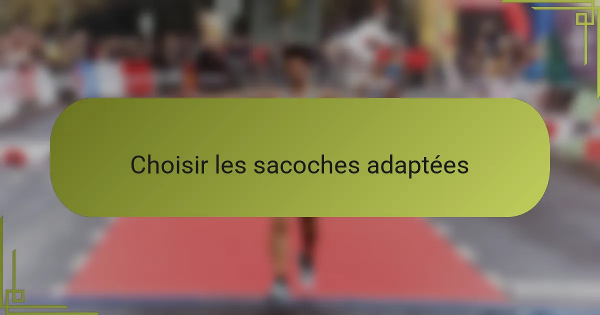 Choisir les sacoches adaptées