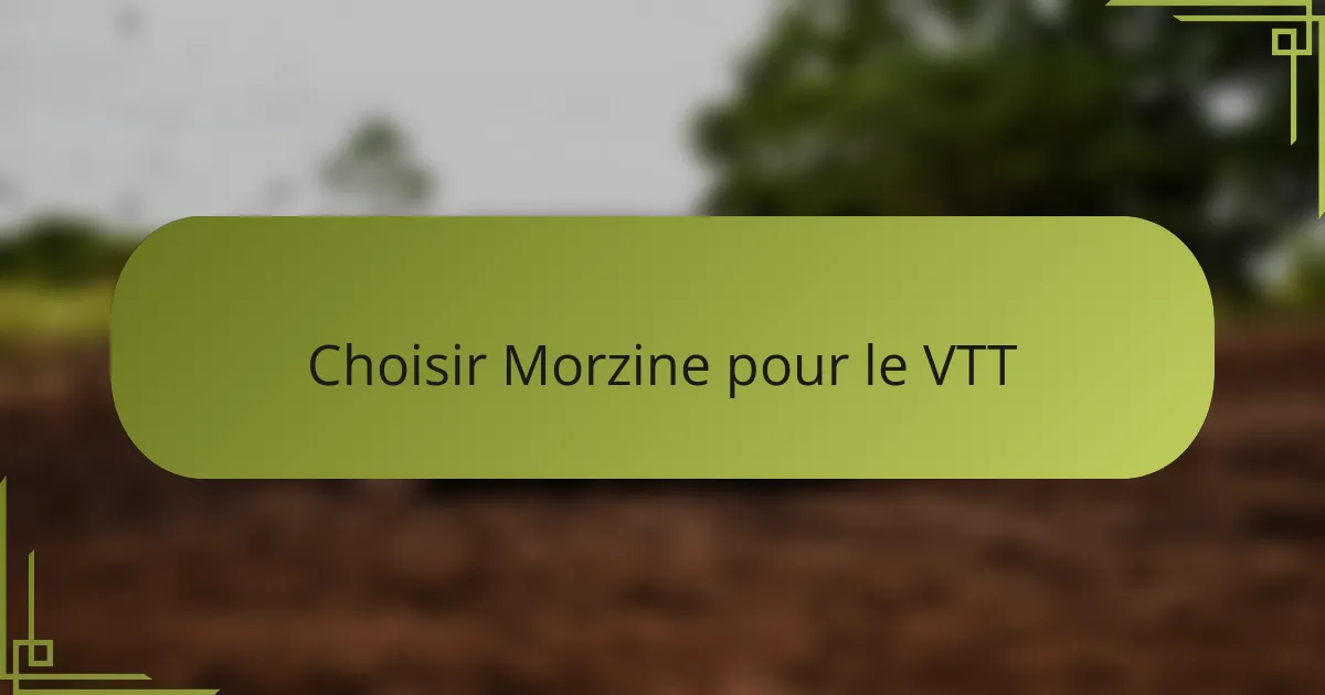 Choisir Morzine pour le VTT