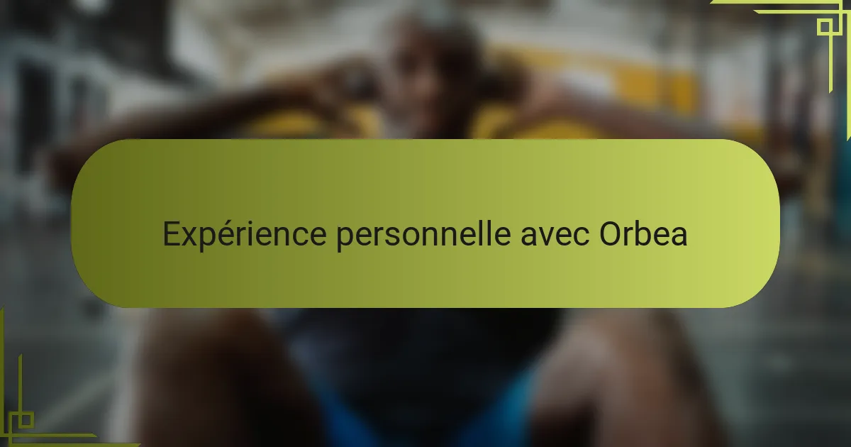 Expérience personnelle avec Orbea