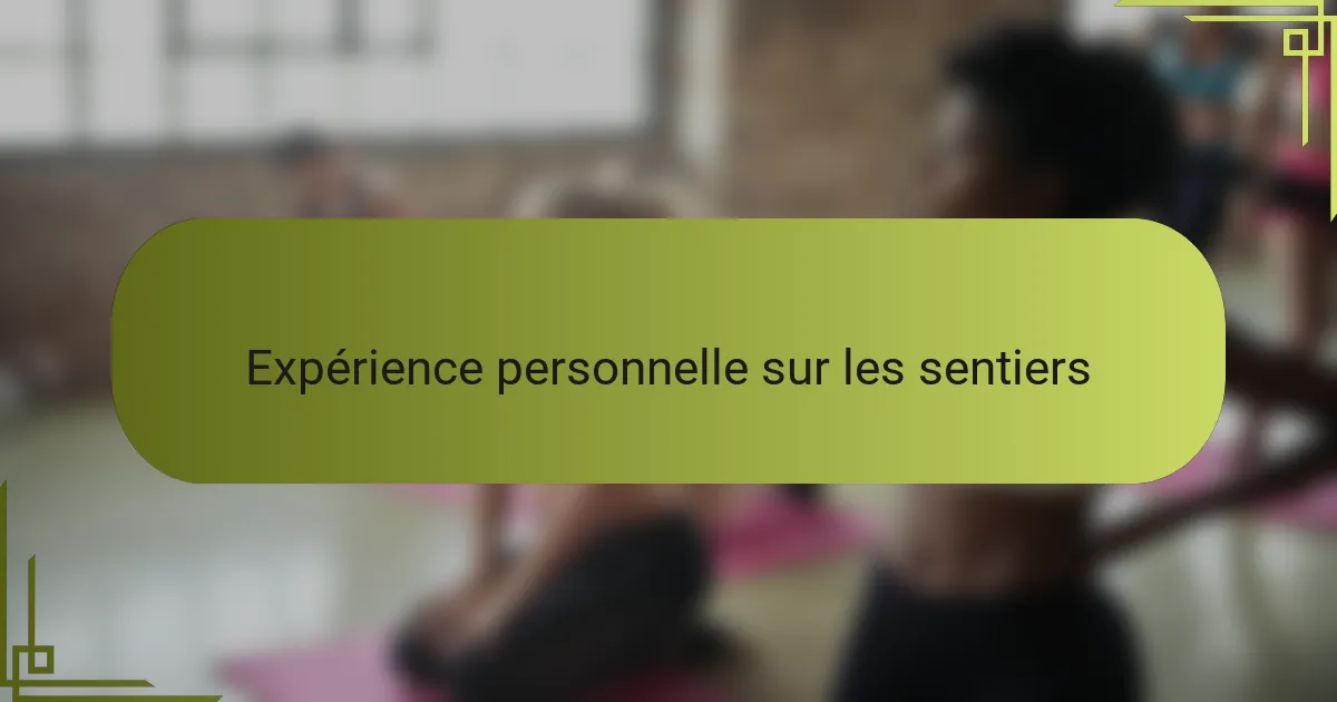 Expérience personnelle sur les sentiers