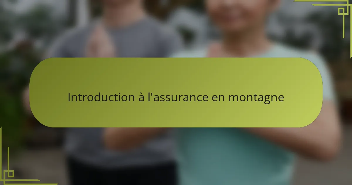 Introduction à l'assurance en montagne