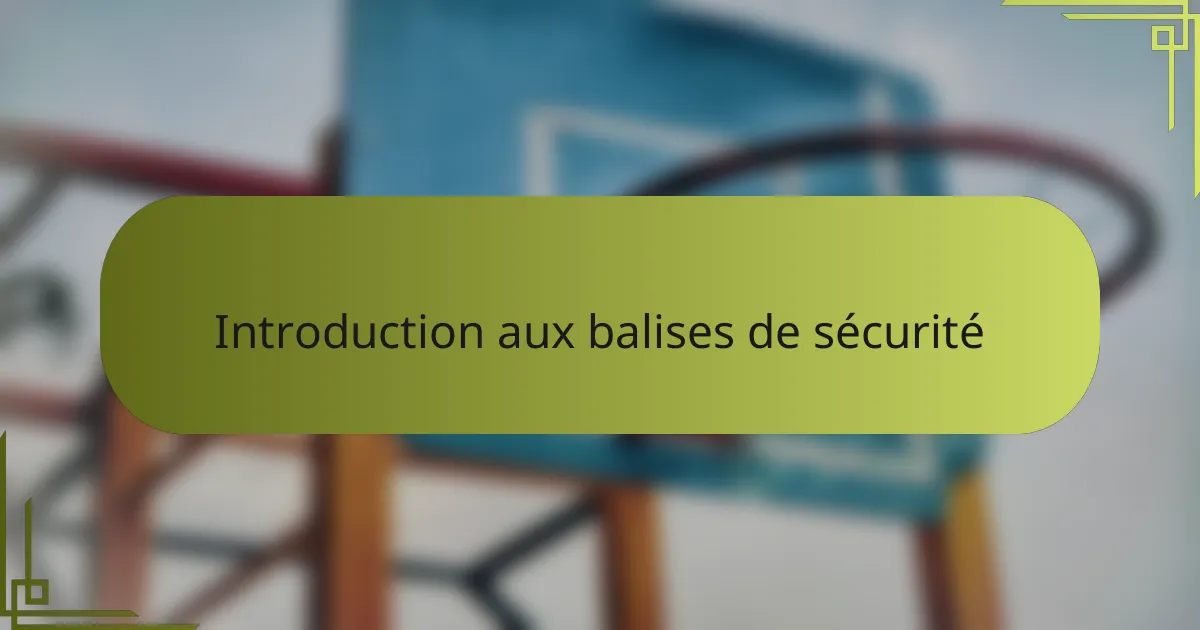 Introduction aux balises de sécurité