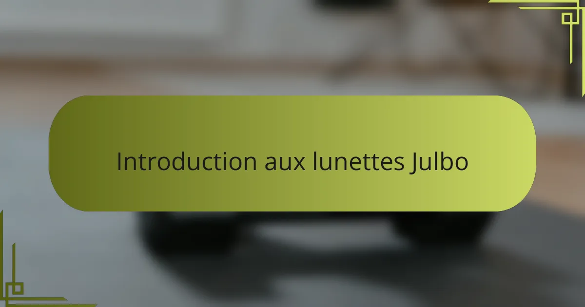Introduction aux lunettes Julbo