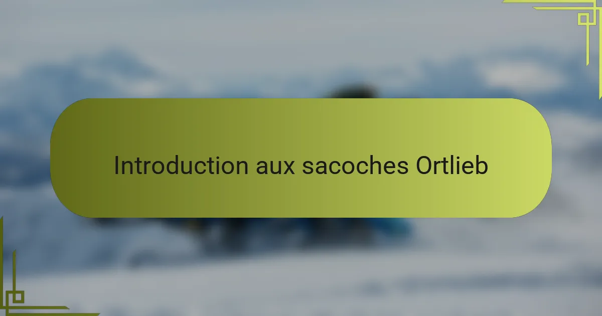 Introduction aux sacoches Ortlieb