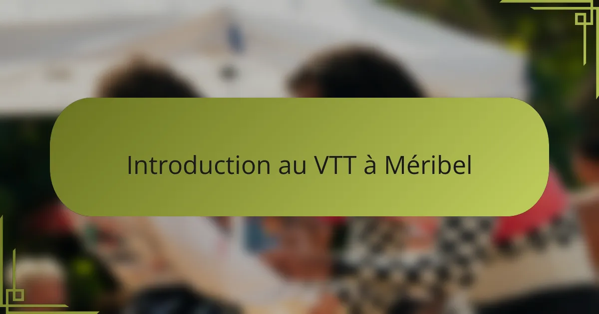 Introduction au VTT à Méribel