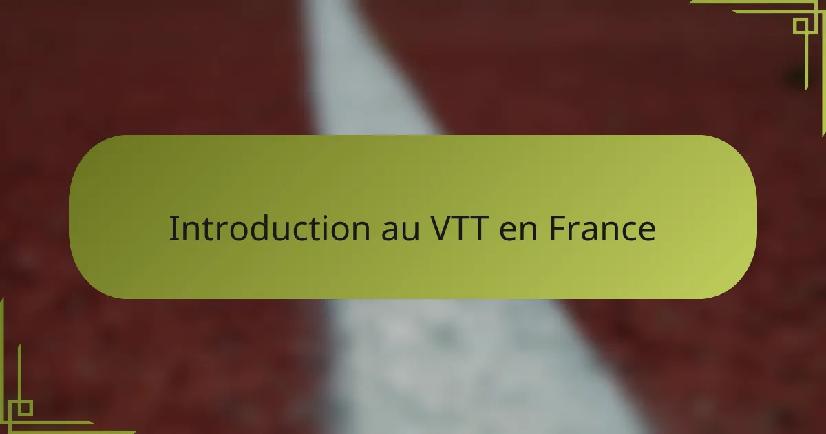 Introduction au VTT en France
