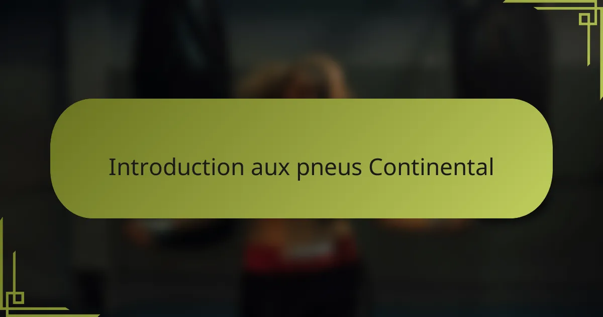Introduction aux pneus Continental