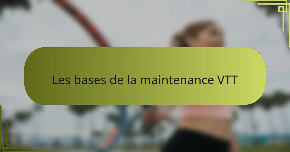Les bases de la maintenance VTT