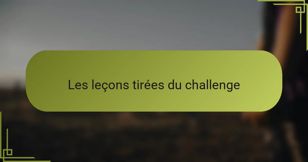 Les leçons tirées du challenge
