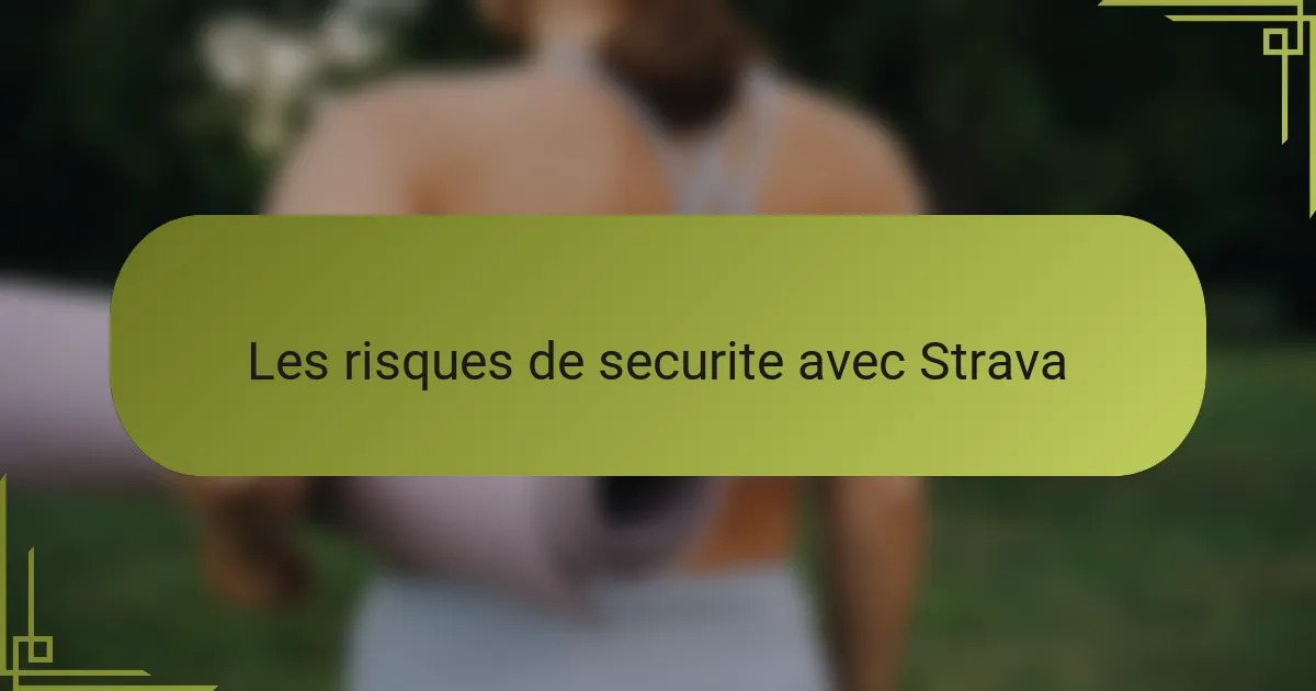 Les risques de securite avec Strava