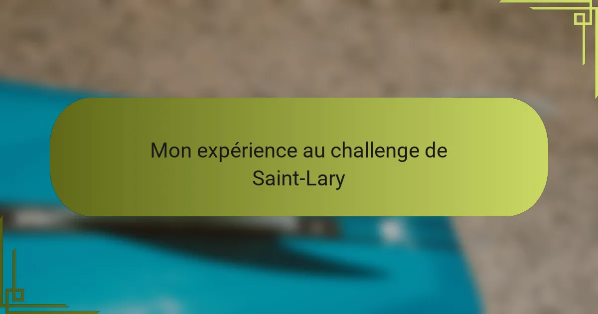 Mon expérience au challenge de Saint-Lary