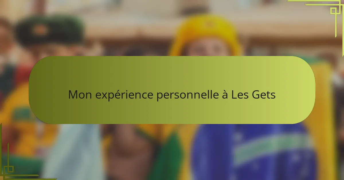Mon expérience personnelle à Les Gets