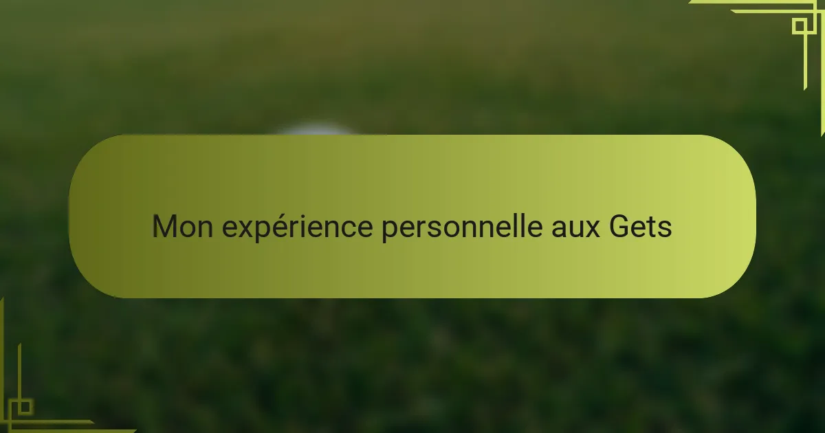 Mon expérience personnelle aux Gets