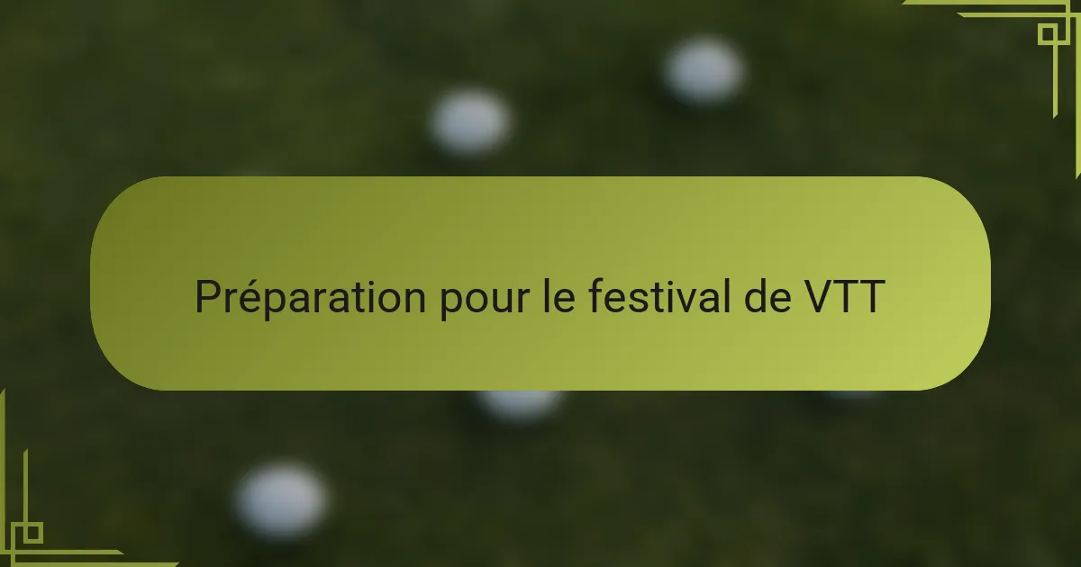 Préparation pour le festival de VTT