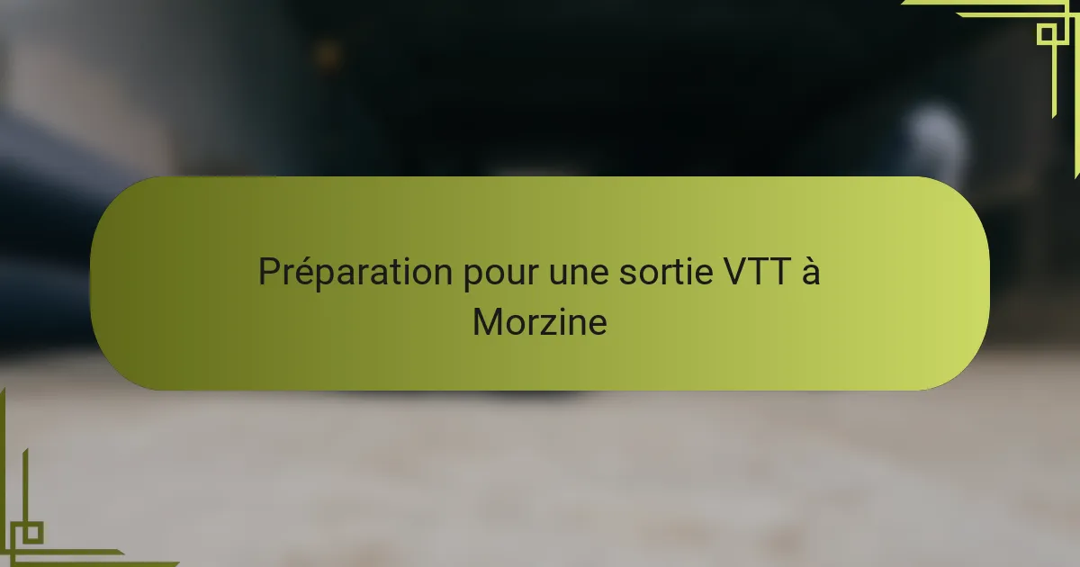 Préparation pour une sortie VTT à Morzine