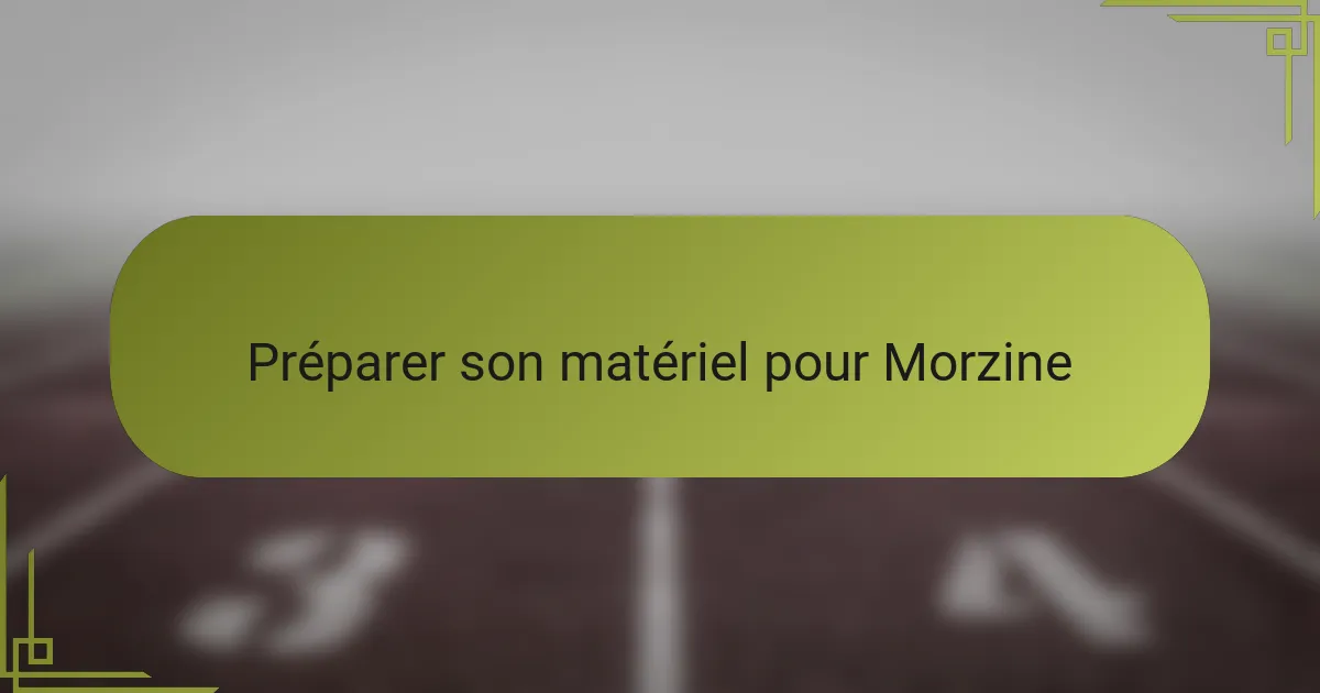 Préparer son matériel pour Morzine