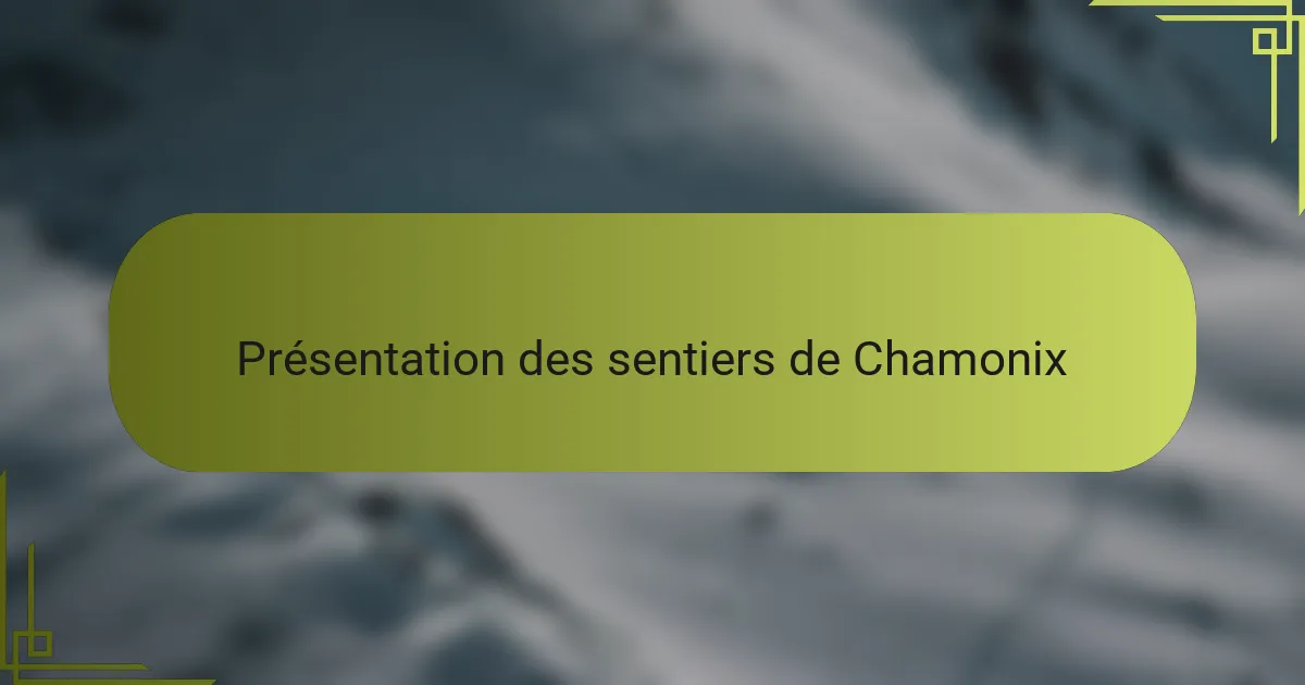 Présentation des sentiers de Chamonix