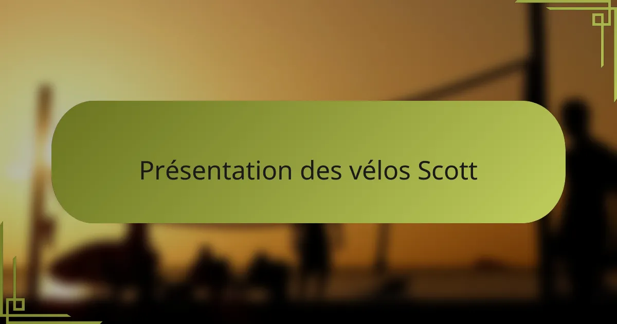 Présentation des vélos Scott